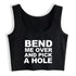 Bend Me Over And Pick A Hole